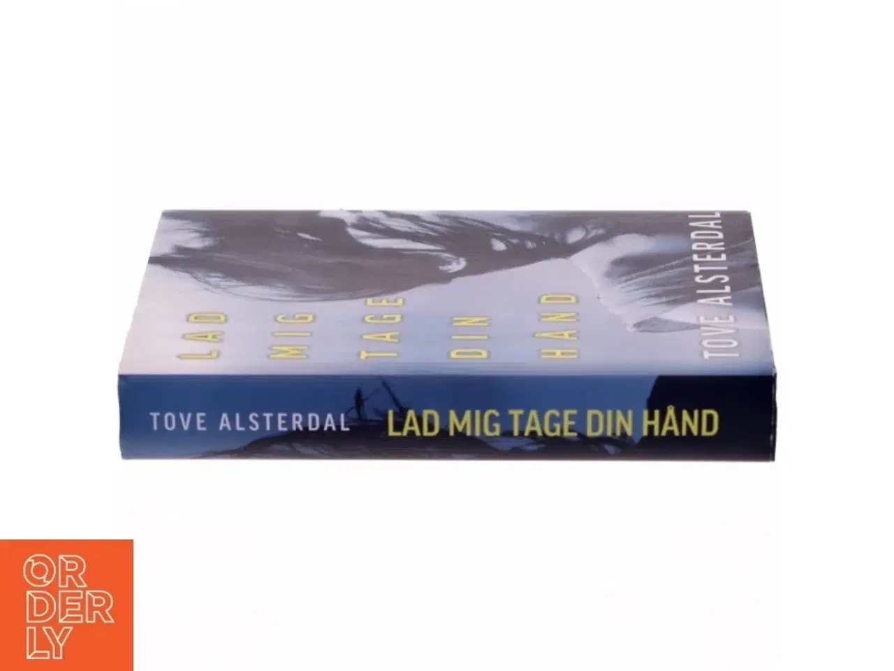 Billede 2 - Lad mig tage din hånd af Tove Alsterdal (Bog)