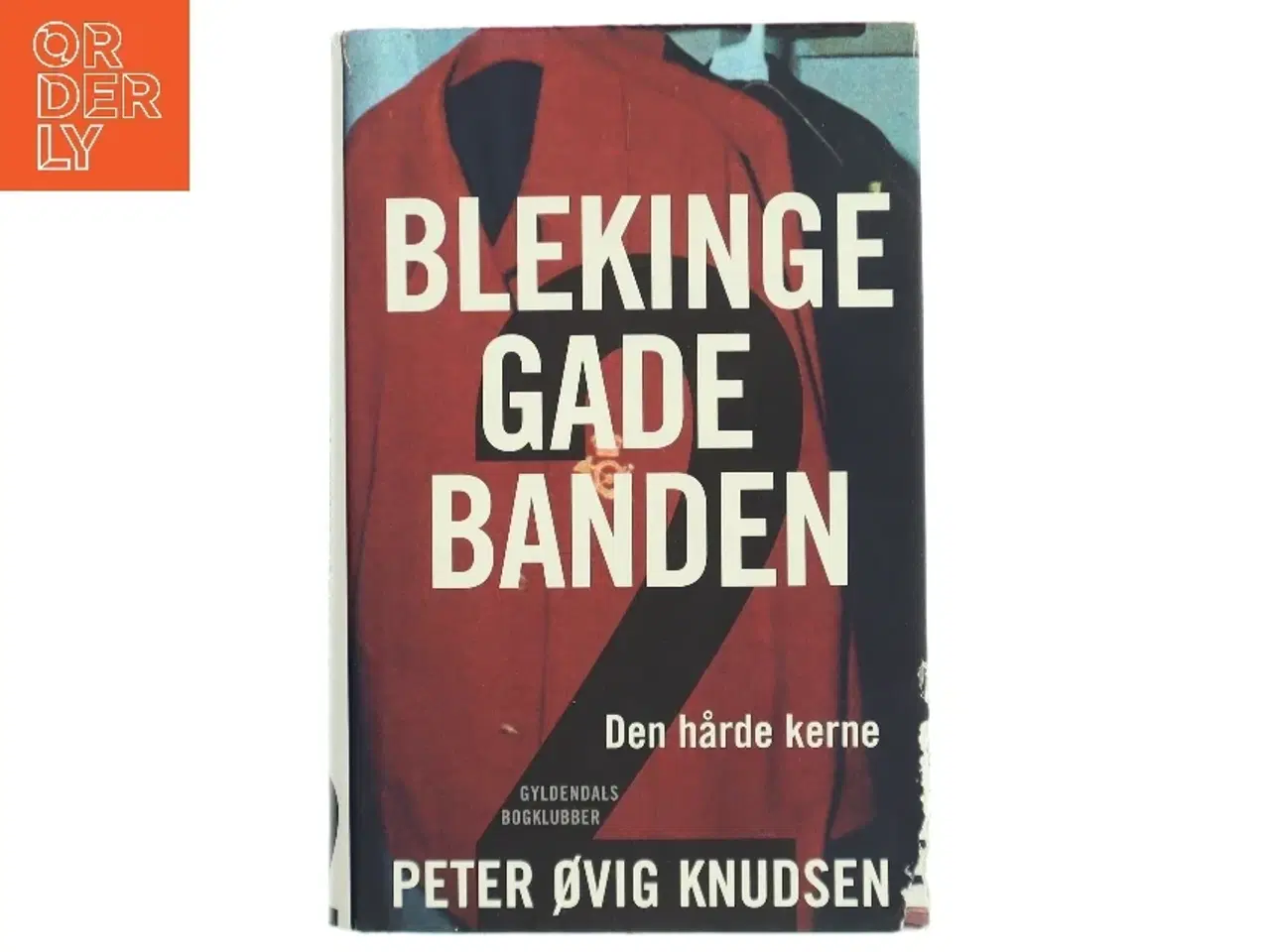 Billede 1 - Blekingegadebanden. Bind 2, Den hårde kerne af Peter Øvig Knudsen (Bog)