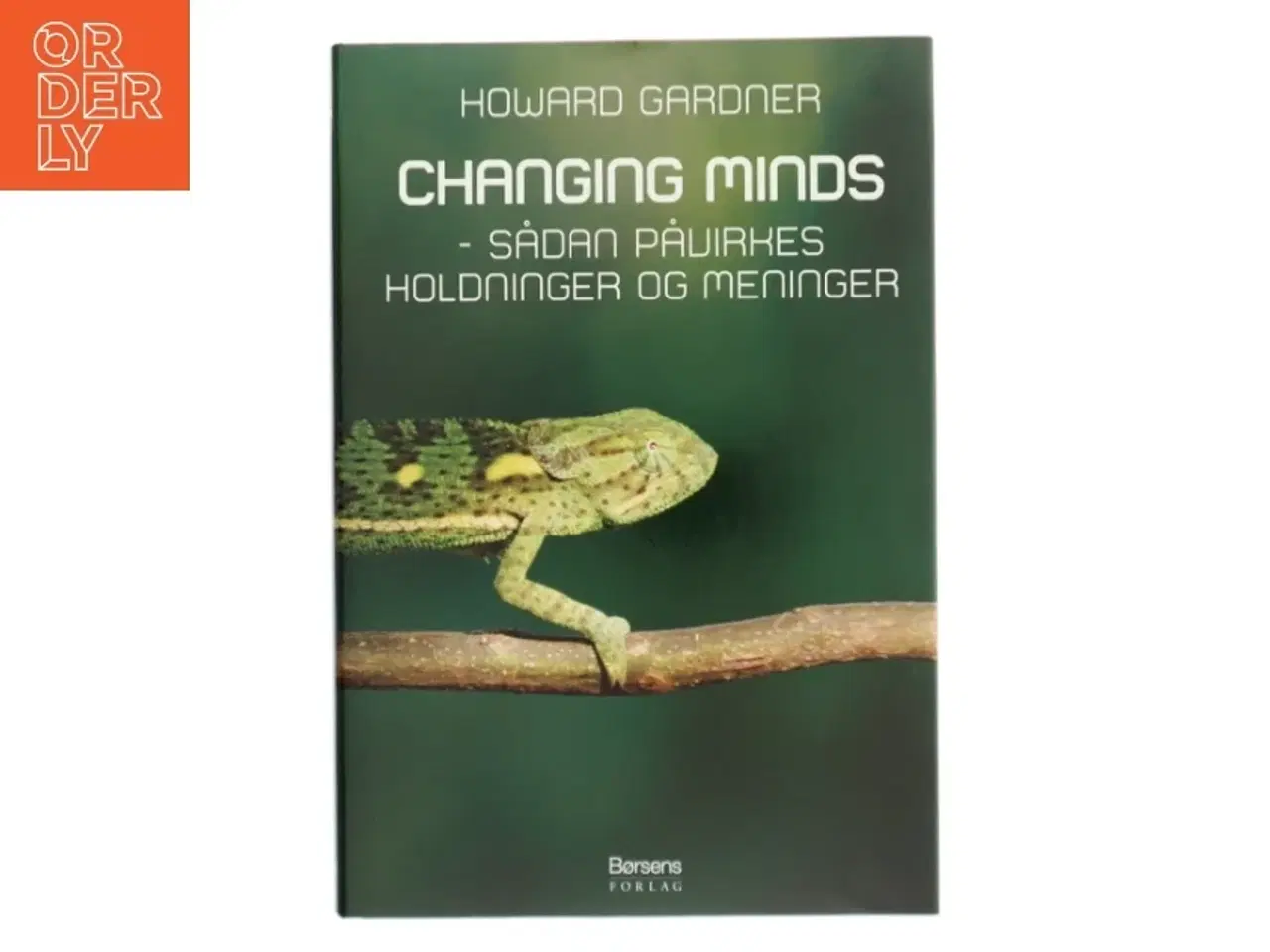 Billede 1 - Changing minds : sådan påvirkes holdninger og meninger (Tekst på dansk) af Howard Gardner (Bog)