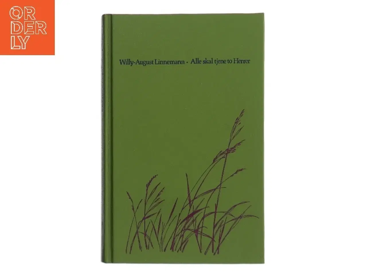 Billede 1 - Alle skal tjene to Herrer af Willy-August Linnemann (Bog)