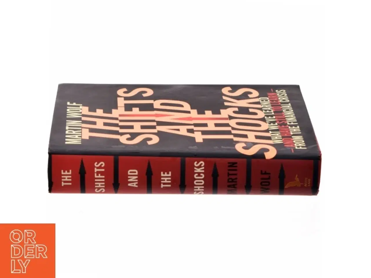 Billede 2 - The shifts and the shocks : what we&#39;ve learned - and have still to learn - from the financial crisis af Martin Wolf (1946-) (Bog)