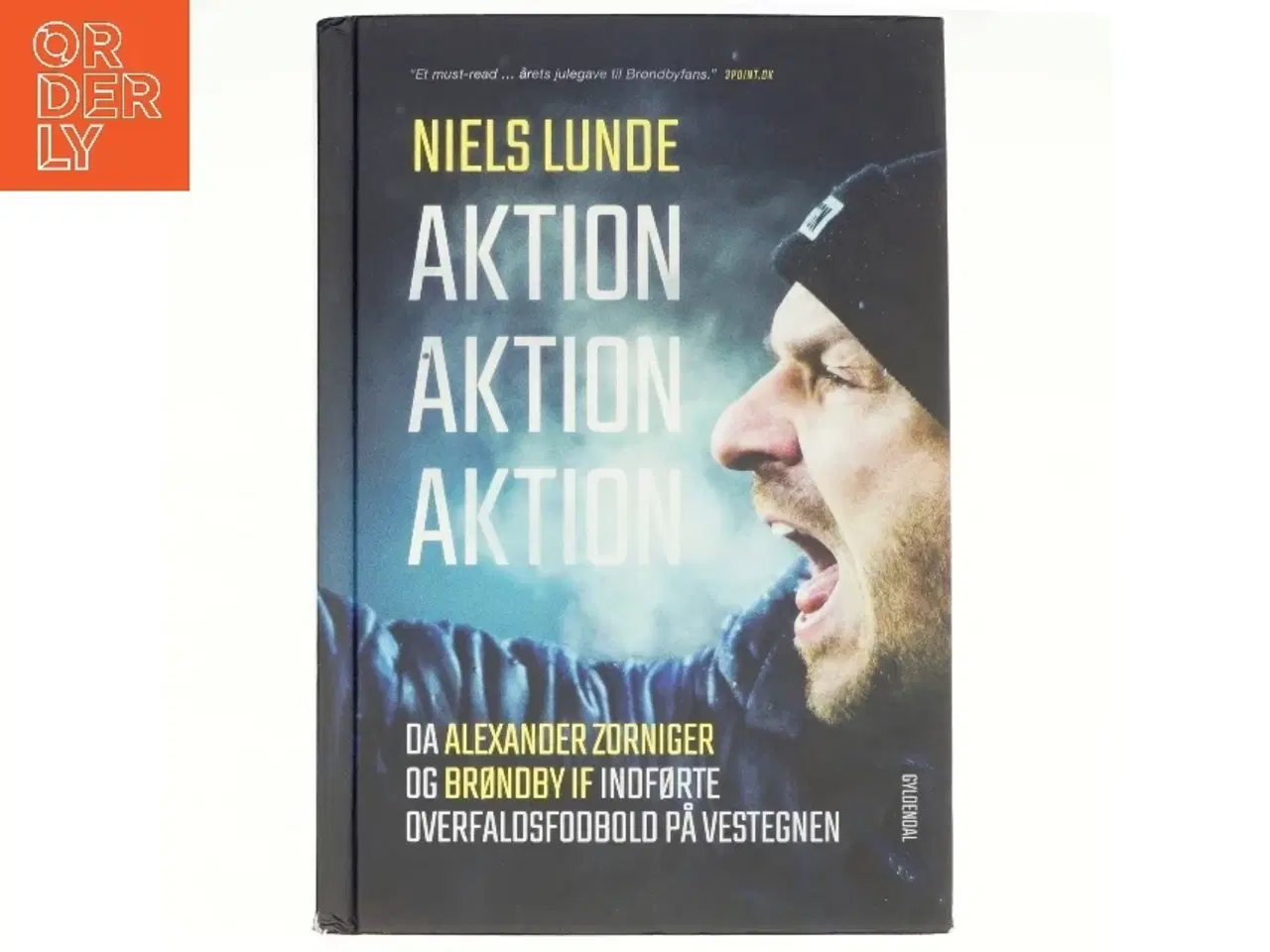 Billede 1 - Aktion aktion aktion : da Alexander Zorniger og Brøndby IF indførte overfaldsfodbold på Vestegnen af Niels Lunde (Bog)