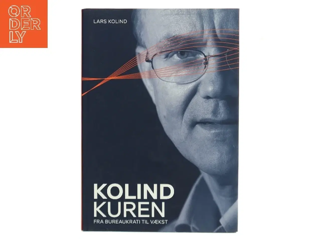 Billede 1 - Kolind kuren : fra bureaukrati til vækst af Lars Kolind (Bog)