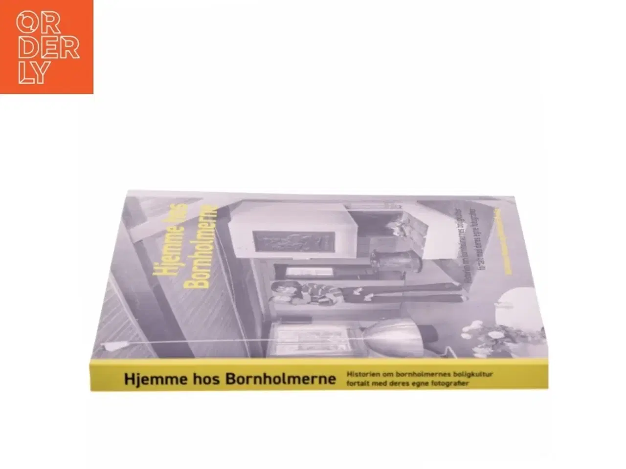Billede 2 - Hjemme hos Bornholmerne : historien om bornholmernes boligkultur fortalt med deres egne fotografier af Camilla Luise Dahl (Bog)