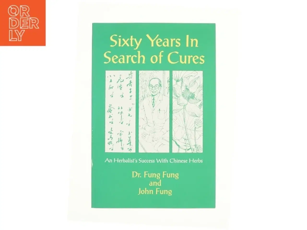 Billede 1 - Sixty Years in Search of Cures af Dr. Fung Fung & John Fung (Bog)