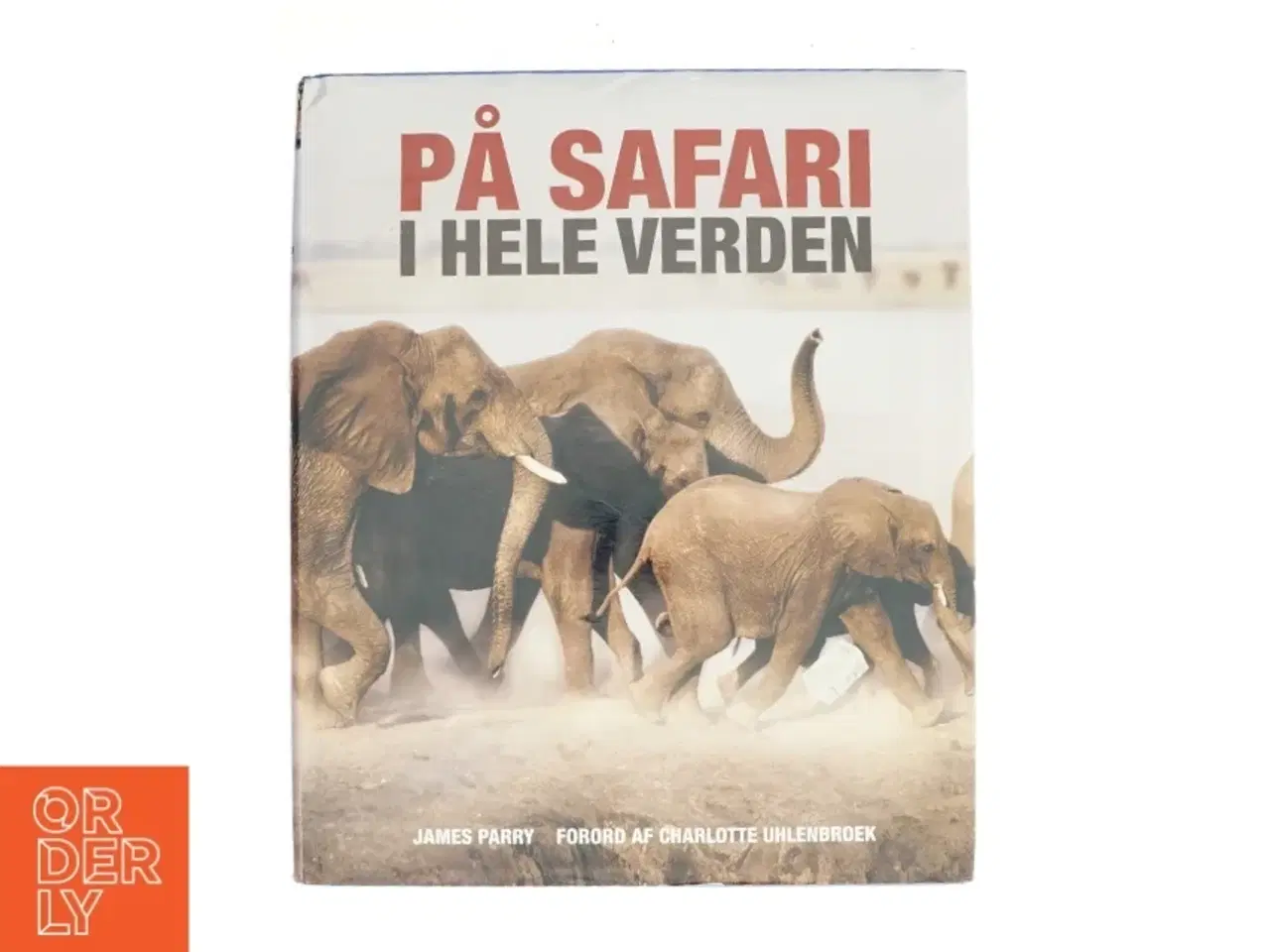 Billede 1 - På safari i hele verden af James Parry (Bog)