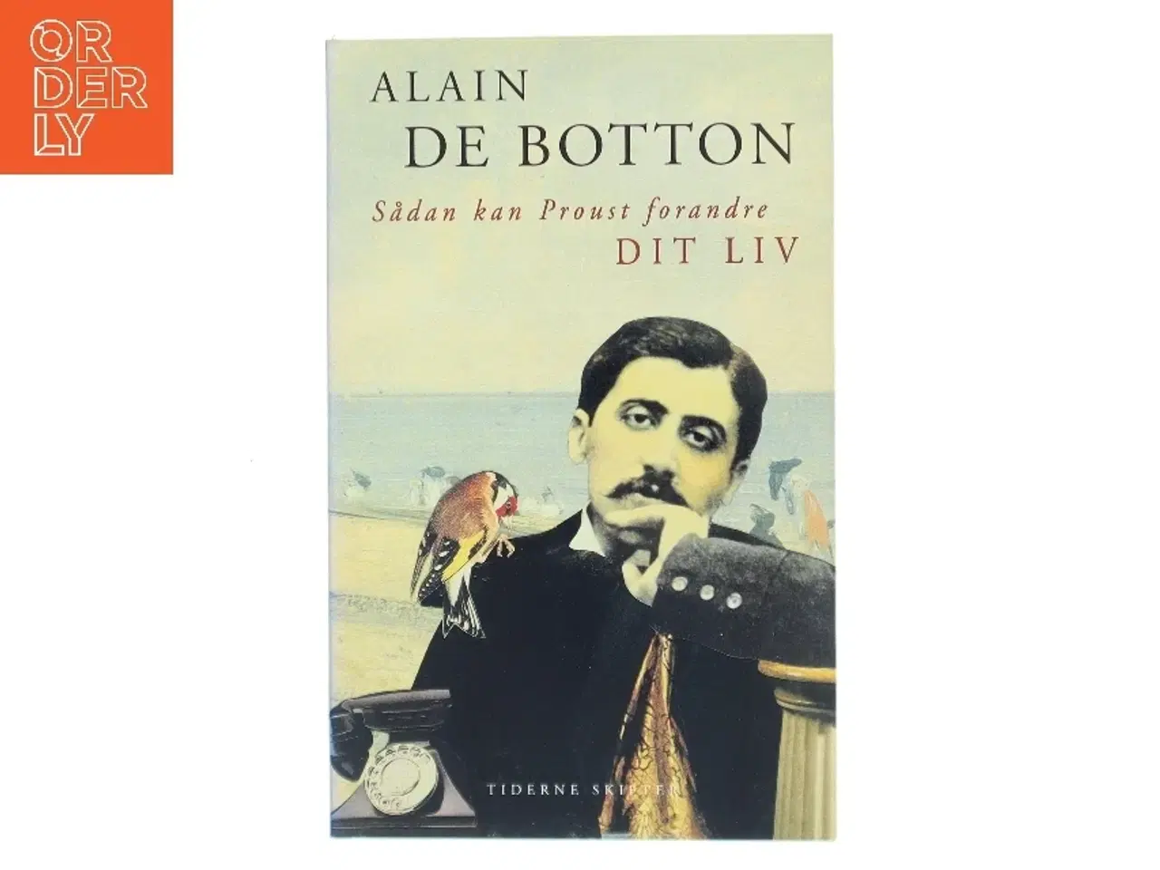 Billede 1 - Sådan kan Proust forandre dit liv af Alain De Botton (Bog)
