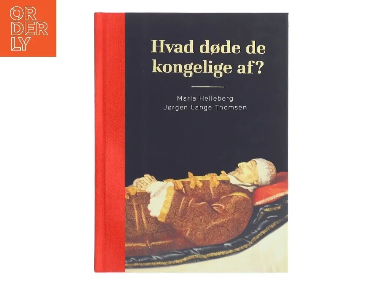 Billede 1 - Hvad døde de kongelige af? af Maria Helleberg (Bog)