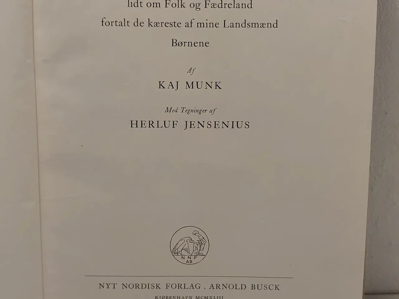 Billede 4 - Kaj Munk: Danmark, ill. Heruf Jensenius. 1943.