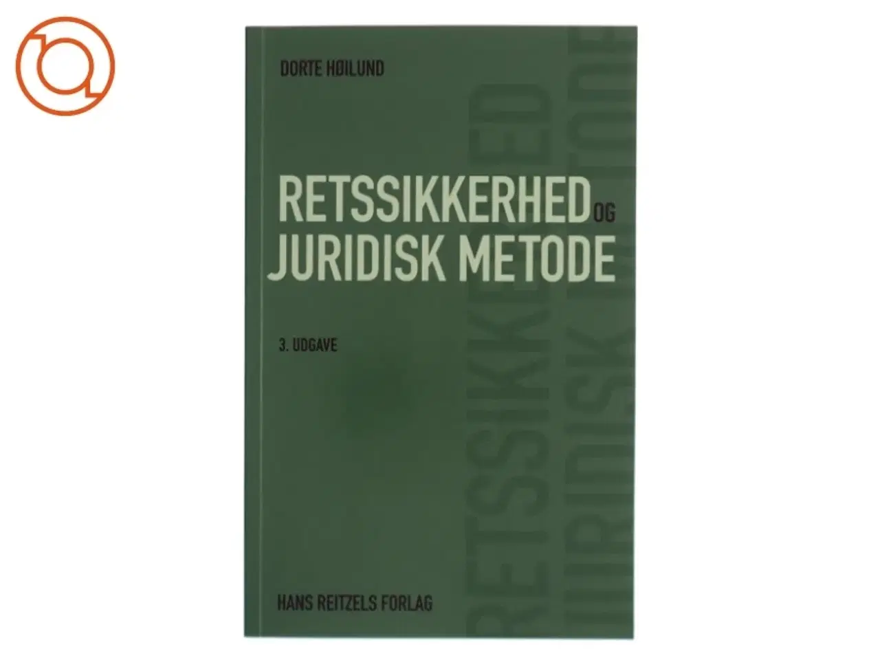 Billede 1 - Retssikkerhed og juridisk metode af Dorte Høilund (Bog)