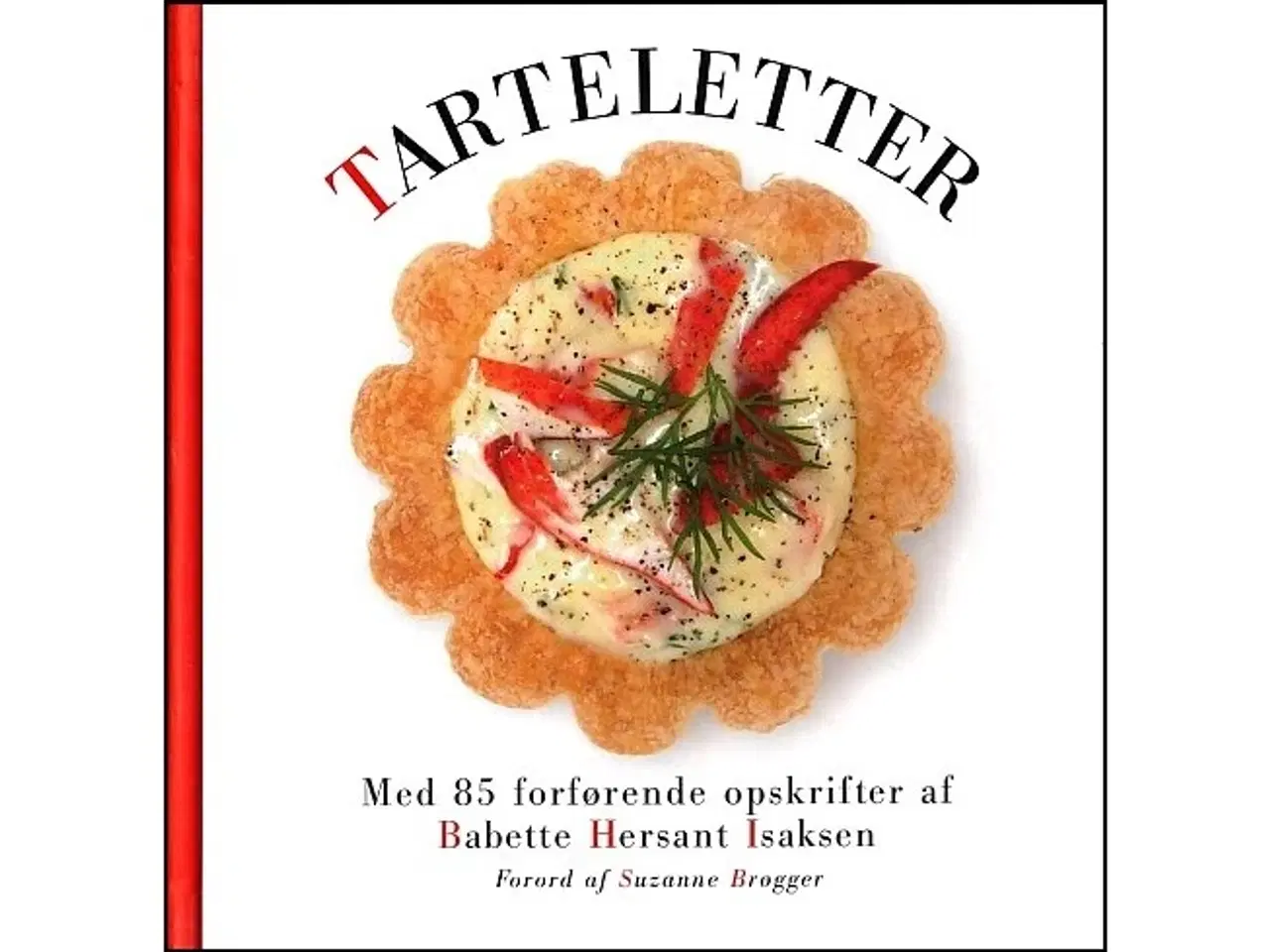 Billede 1 - Tarteletter - 85 forførende opskrifter