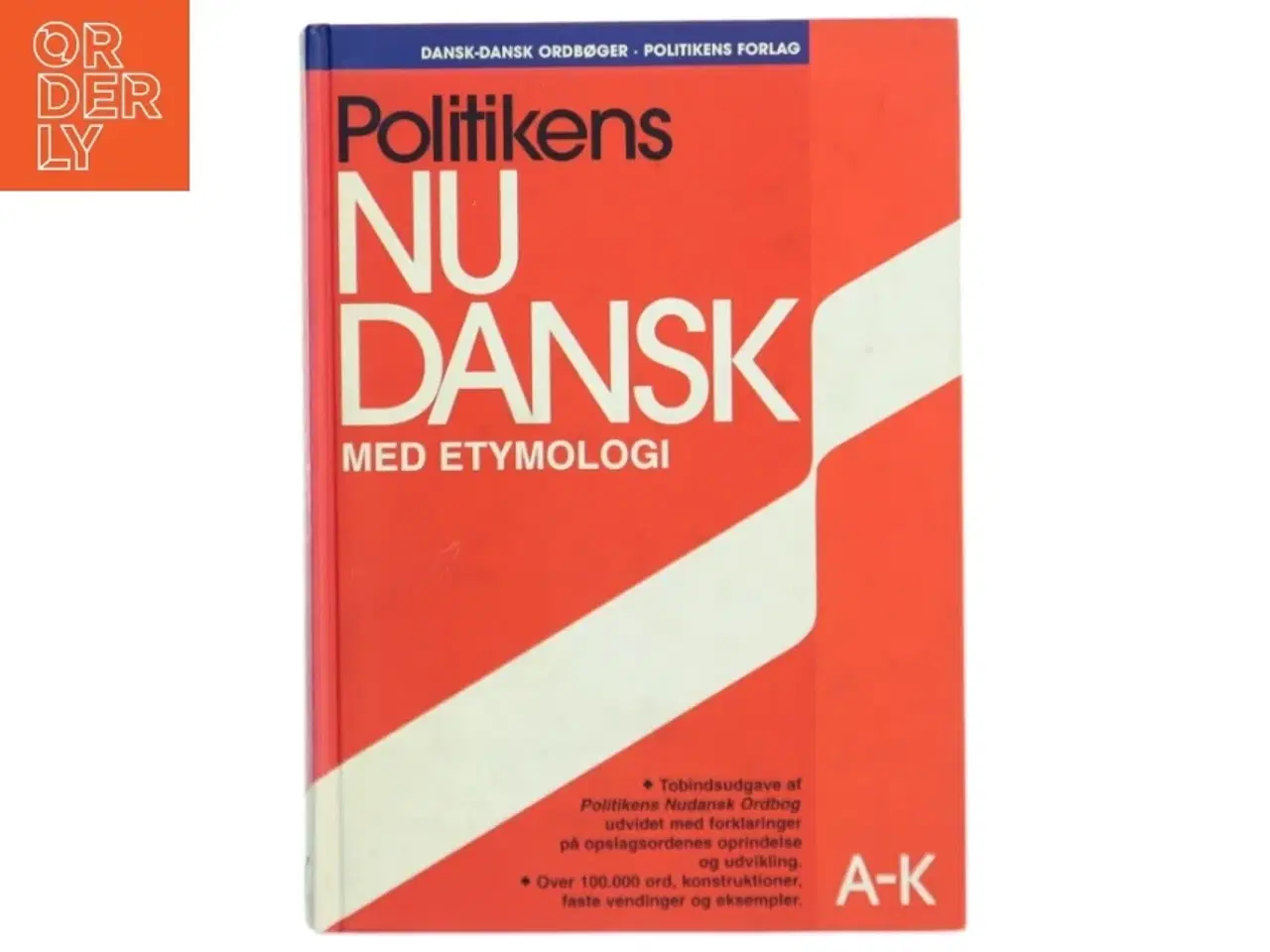 Billede 1 - Politikens nudansk ordbog med etymologi : A-K af Christian Becker-Christensen (Bog)