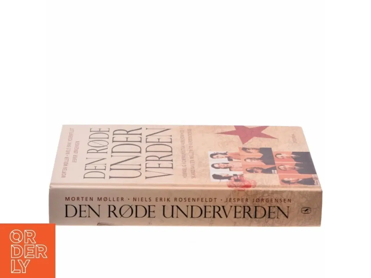 Billede 2 - Den røde underverden : hemmelig kommunistisk virksomhed i Skandinavien mellem to verdenskrige af Morten Møller (f. 1978) (Bog)