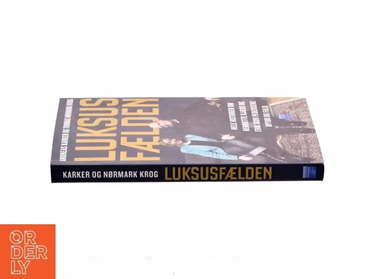 Billede 2 - Luksusfælden : hele historien om Henriette Kjærs og Erik Skov Pedersens optur og fald af Andreas Karker (Bog)