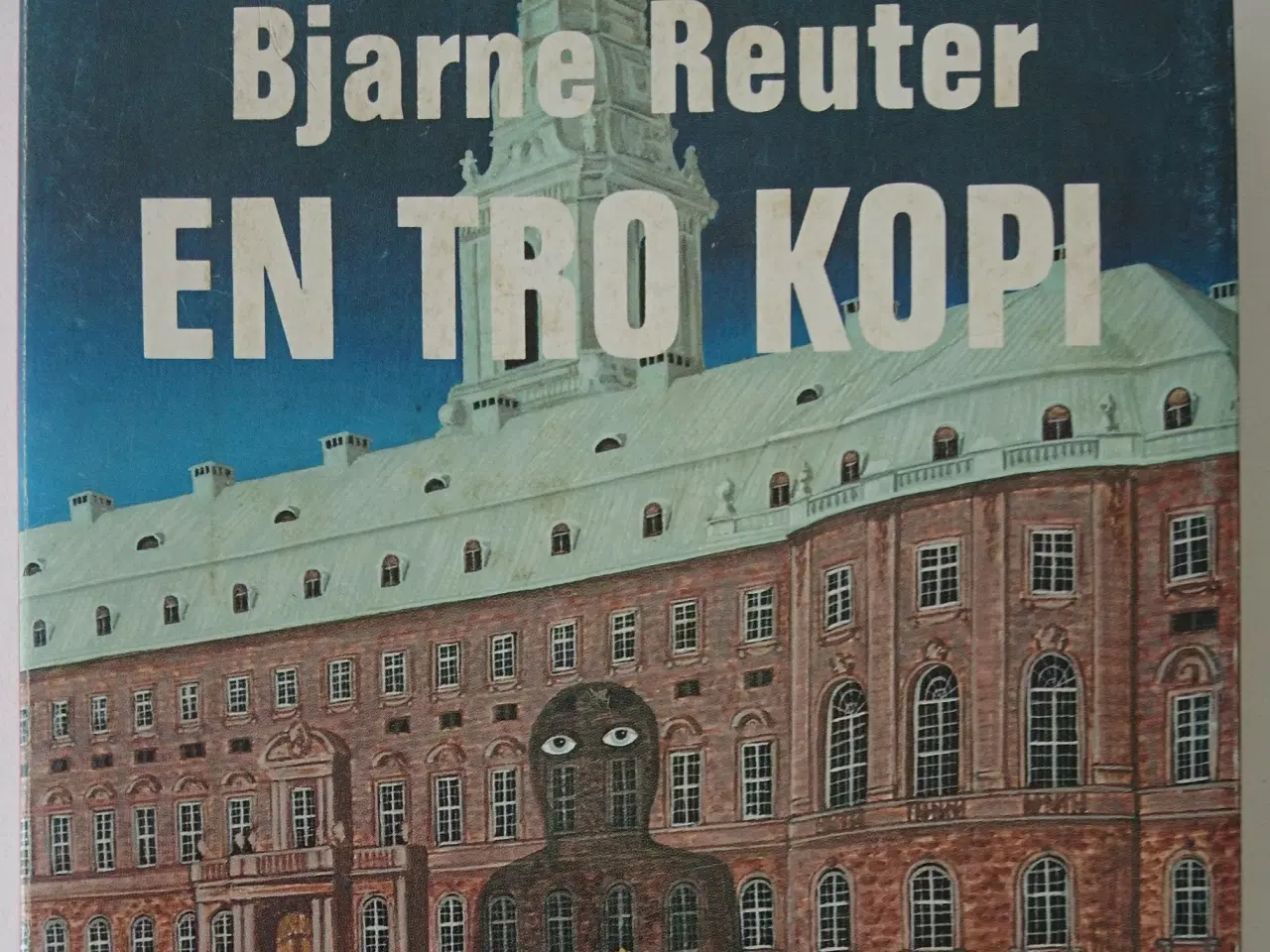 Billede 1 - En tro kopi. Af Bjarne Reuter