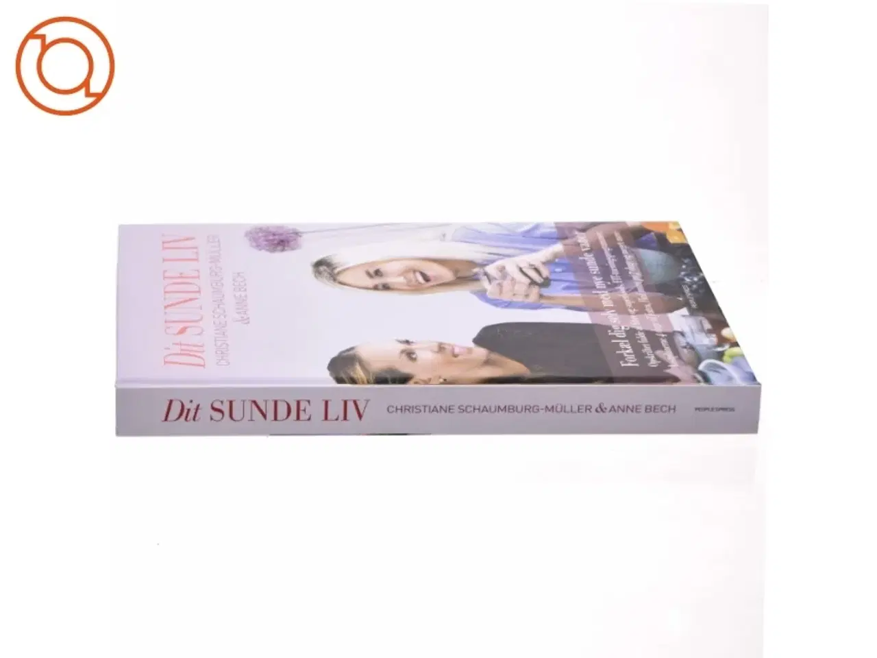 Billede 2 - Dit sunde liv af Christiane Schaumburg-Müller, Anne Bech (Bog)