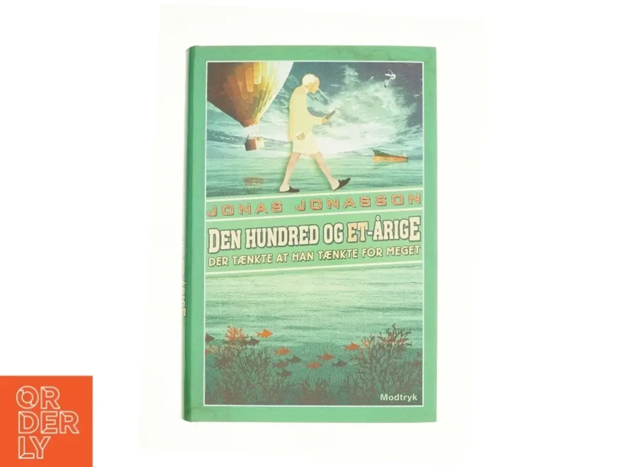 Billede 1 - Den hundred og et-årige der tænkte at han tænkte for meget af Jonas Jonasson (Bog)