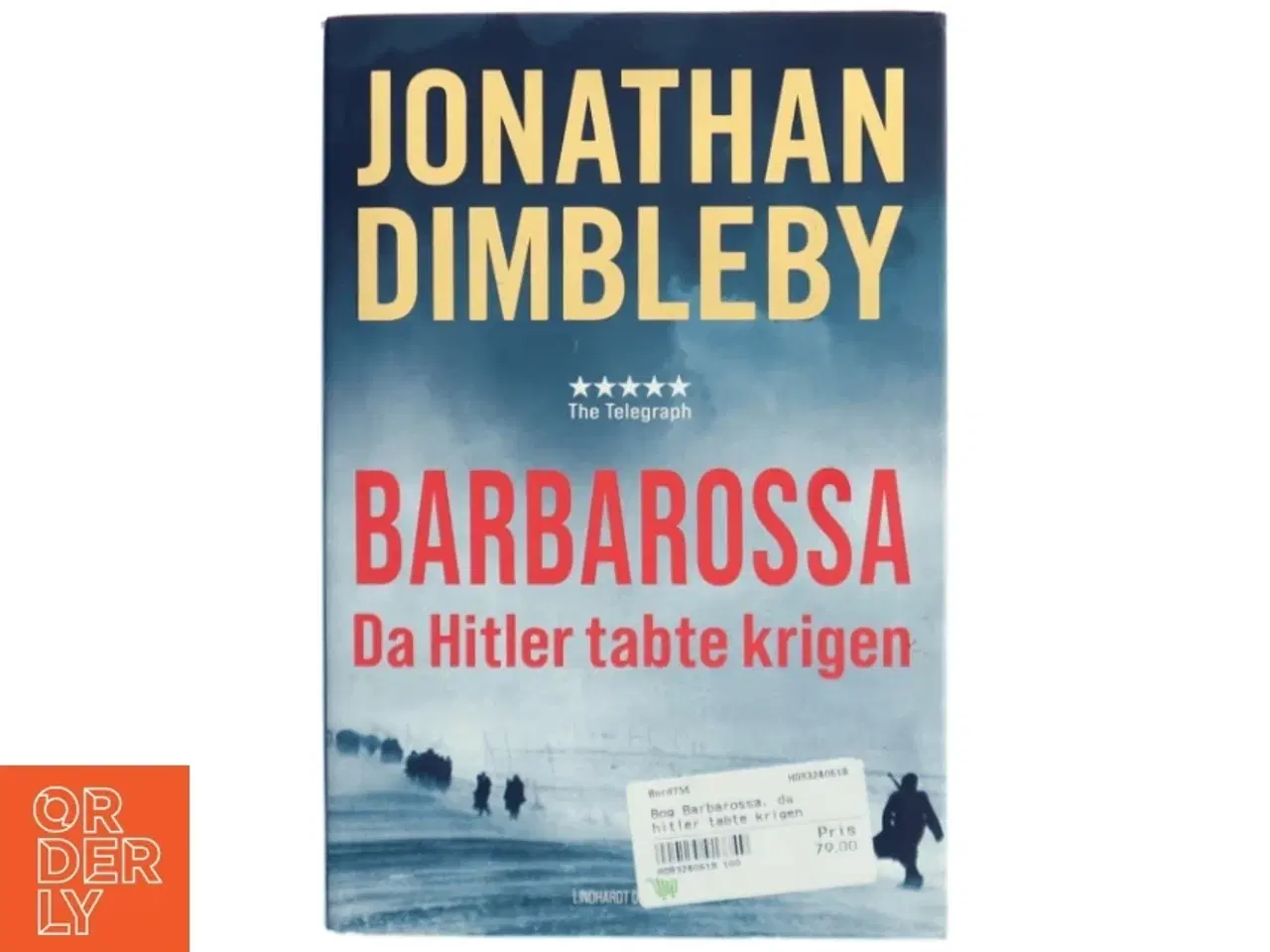 Billede 1 - Barbarossa : da Hitler tabte krigen af Jonathan Dimbleby (f. 1944) (Bog)