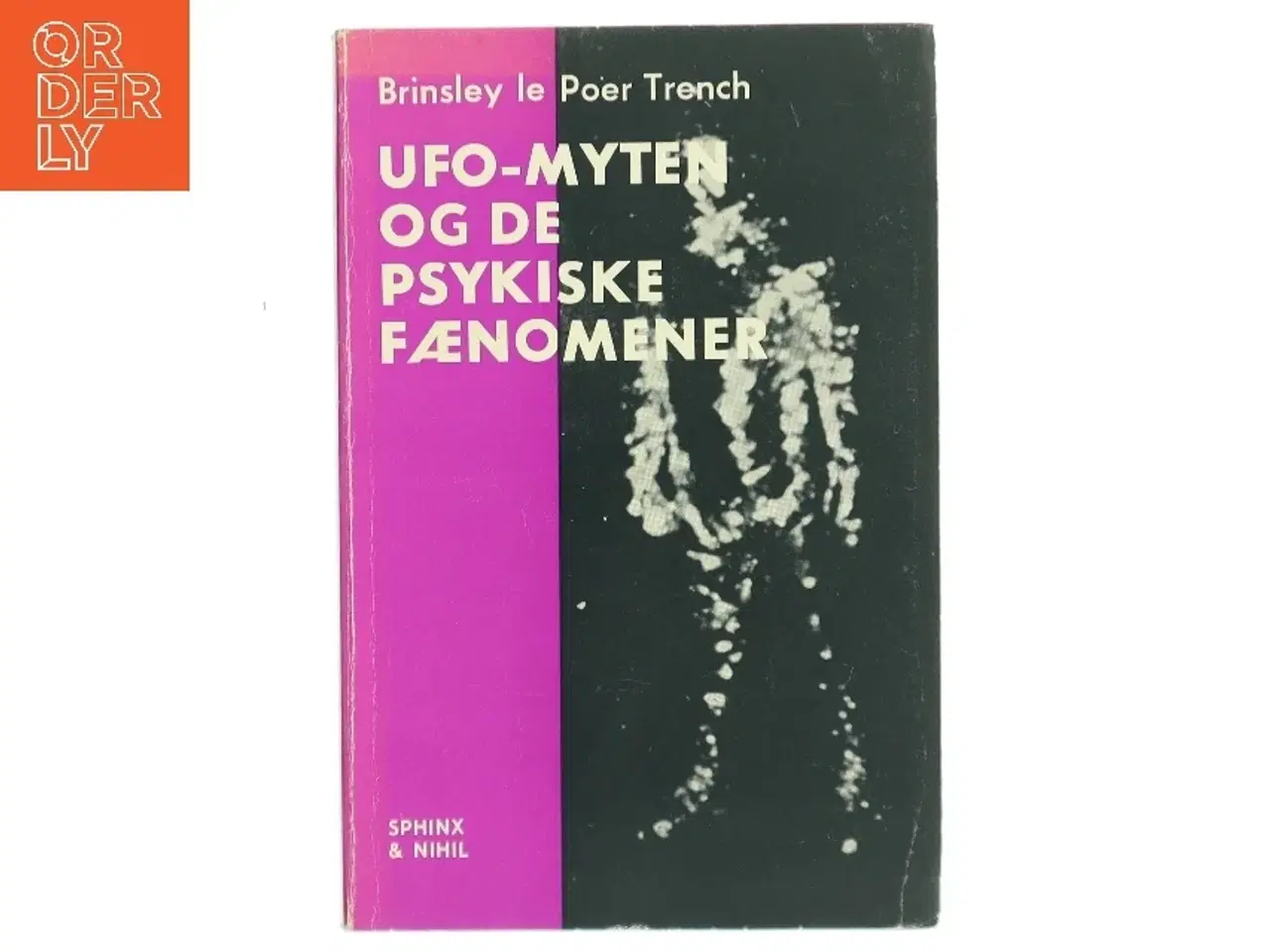 Billede 1 - UFO-myten og de psykiske fænomener af Brinsley le Poer Trench (Bog)