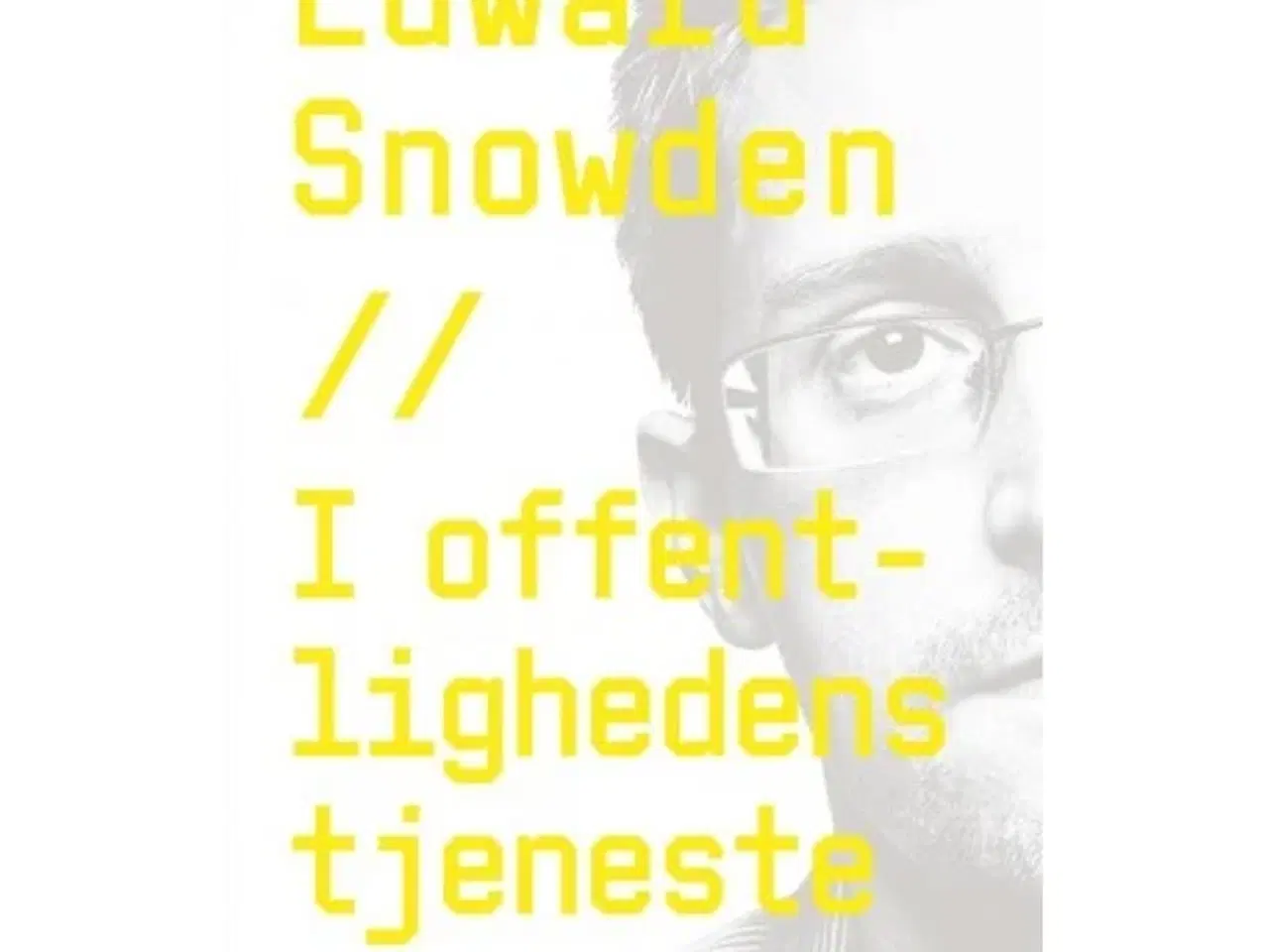 Billede 1 - bog.  Edward Snowden-- i offentlighedens tjeneste