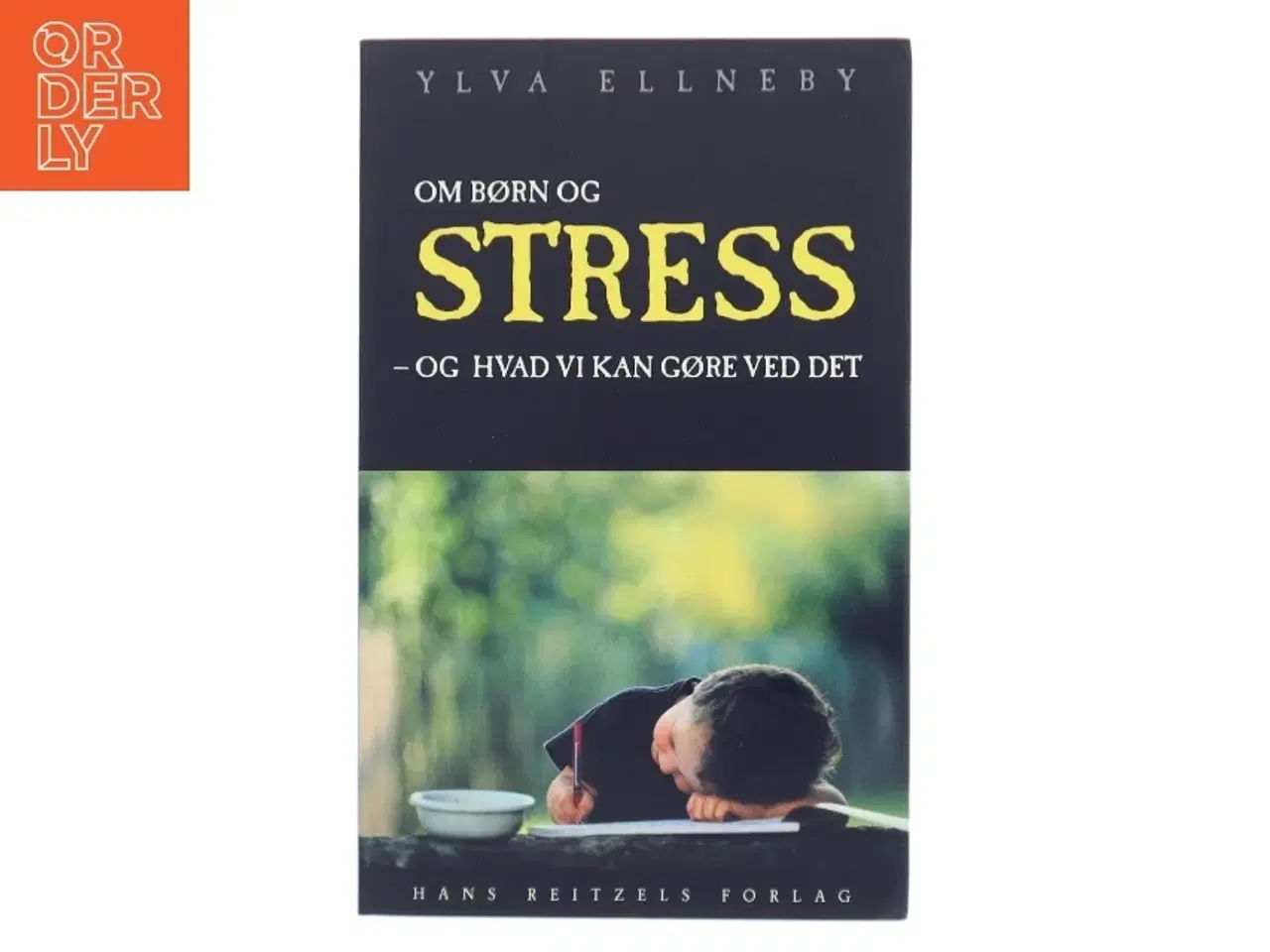 Billede 1 - Om børn og stress : og hvad vi kan gøre ved det af Ylva Ellneby (Bog)
