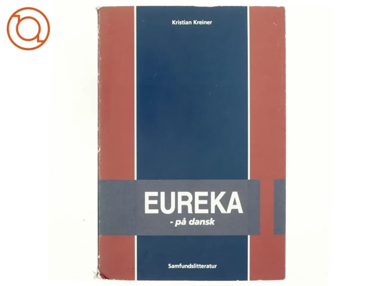 Billede 1 - EUREKA - på dansk : kunsten at lede internationale teknologiprojekter af Kristian Kreiner (Bog)