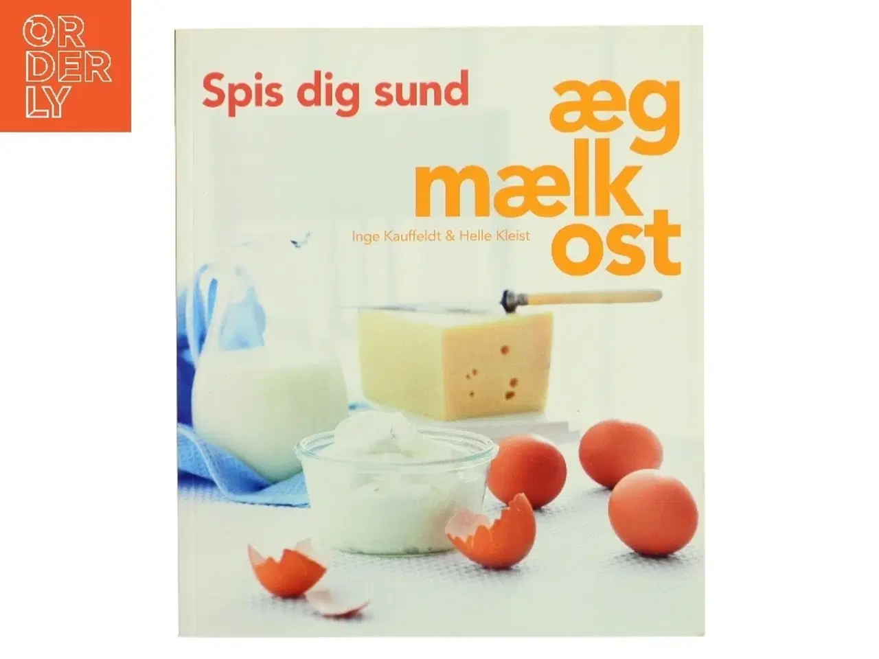 Billede 1 - Spis dig sund - æg, mælk, ost (Bog)