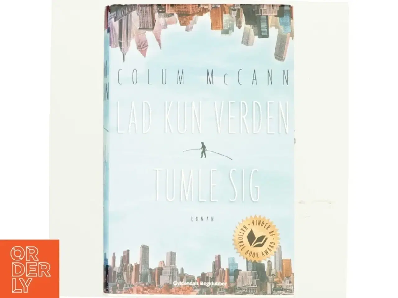 Billede 1 - Lad kun verden tumle sig af Colum McCann (Bog)