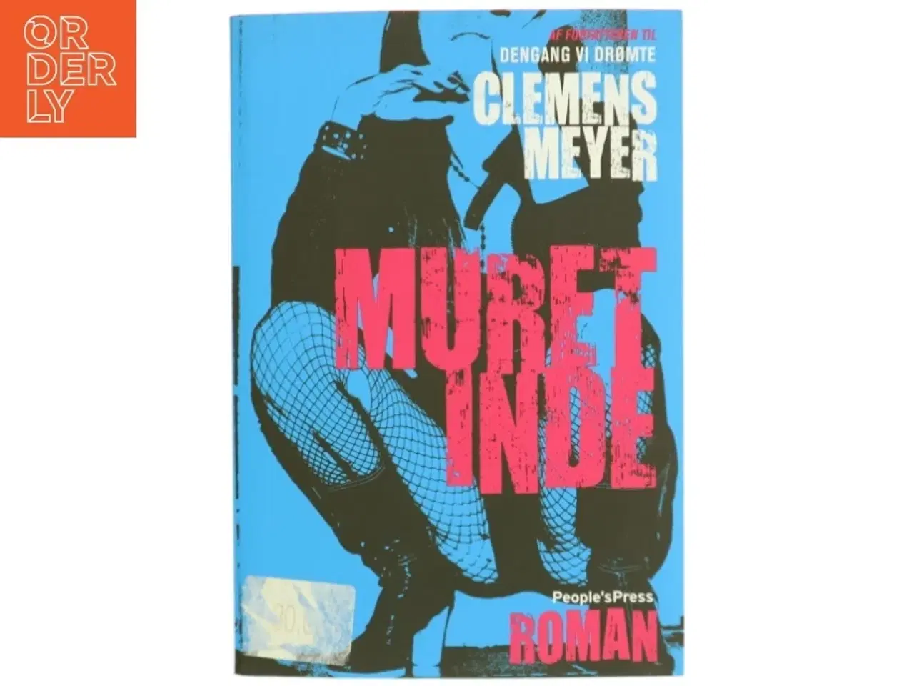 Billede 1 - Muret inde : roman af Clemens Meyer (f. 1977) (Bog)