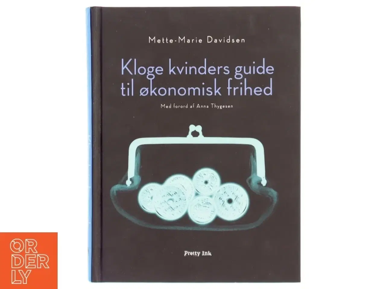 Billede 1 - Kloge kvinders guide til økonomisk frihed af Mette-Marie Davidsen (Bog)