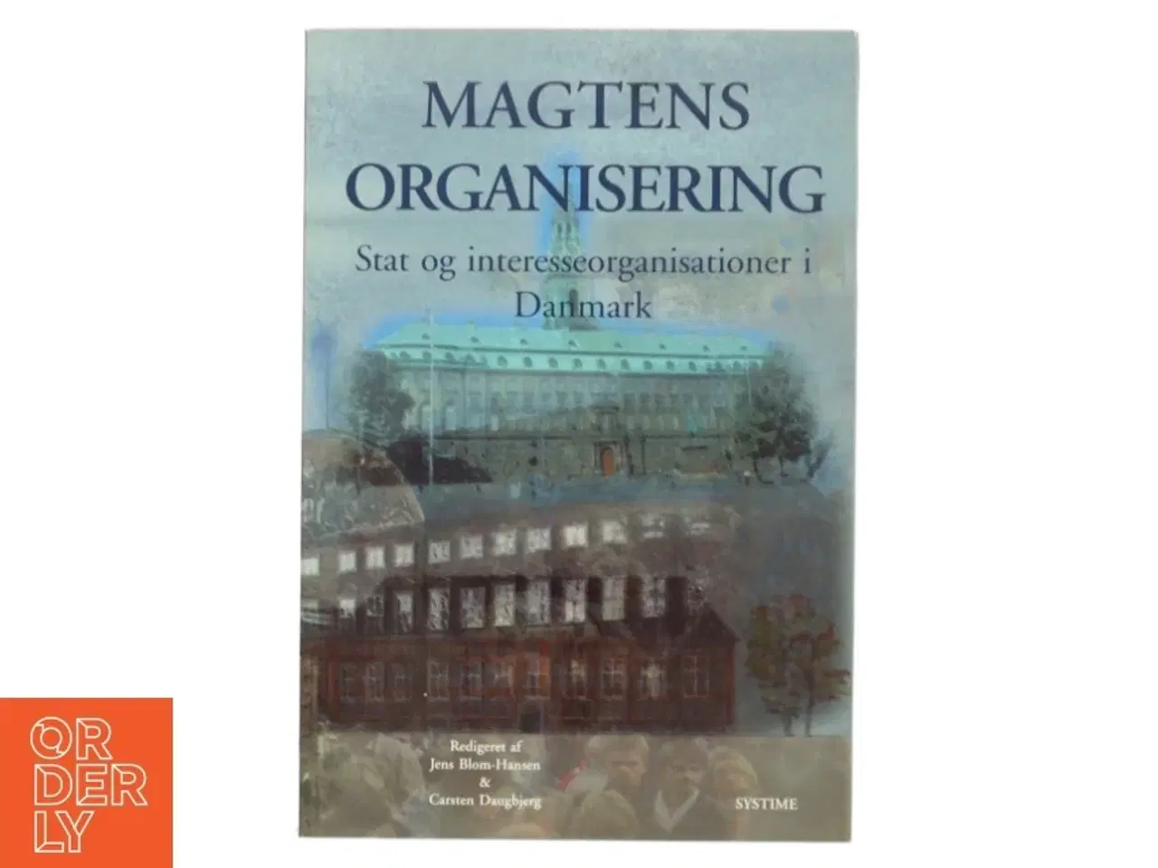 Billede 1 - Magtens organisering : stat og interesseorganisationer i Danmark (Bog)