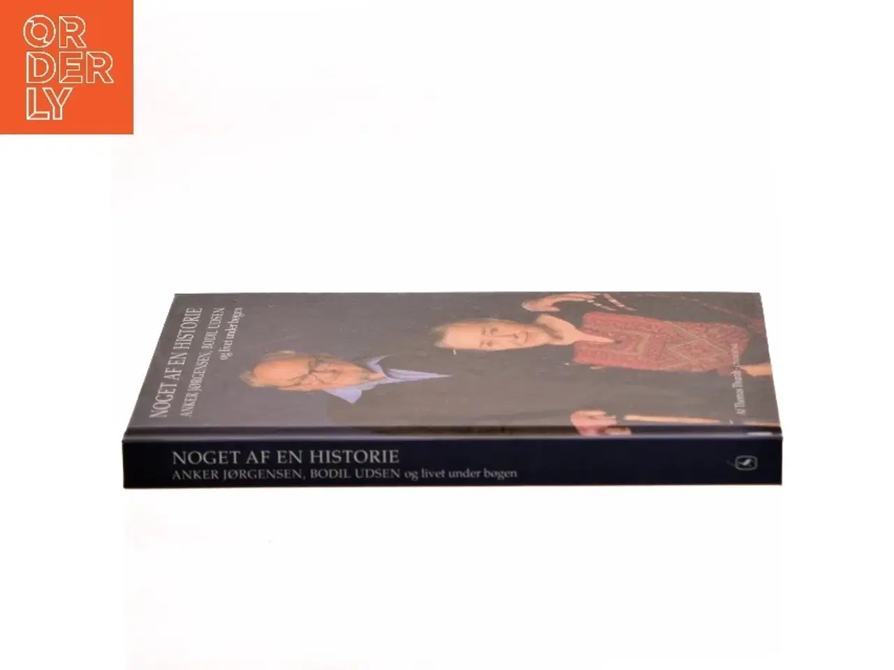 Billede 2 - Noget af en historie : Anker Jørgensen, Bodil Udsen og livet under bøgen af Thomas Thurah (Bog)