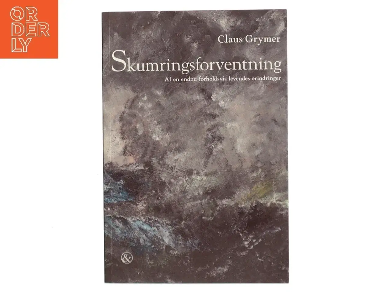 Billede 1 - Skumringsforventning : af en endnu forholdsvis levendes erindringer af Claus Grymer (Bog)