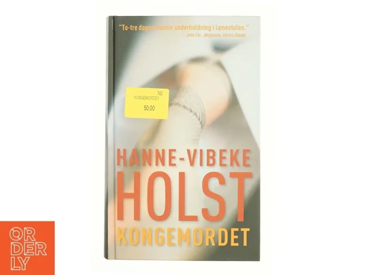 Billede 1 - Kongemordet : roman af Hanne-Vibeke Holst (Bog)