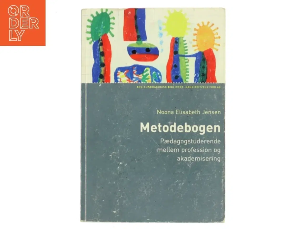 Billede 1 - Metodebogen : pædagogstuderende mellem profession og akademisering af Noona Elisabeth Jensen (Bog)