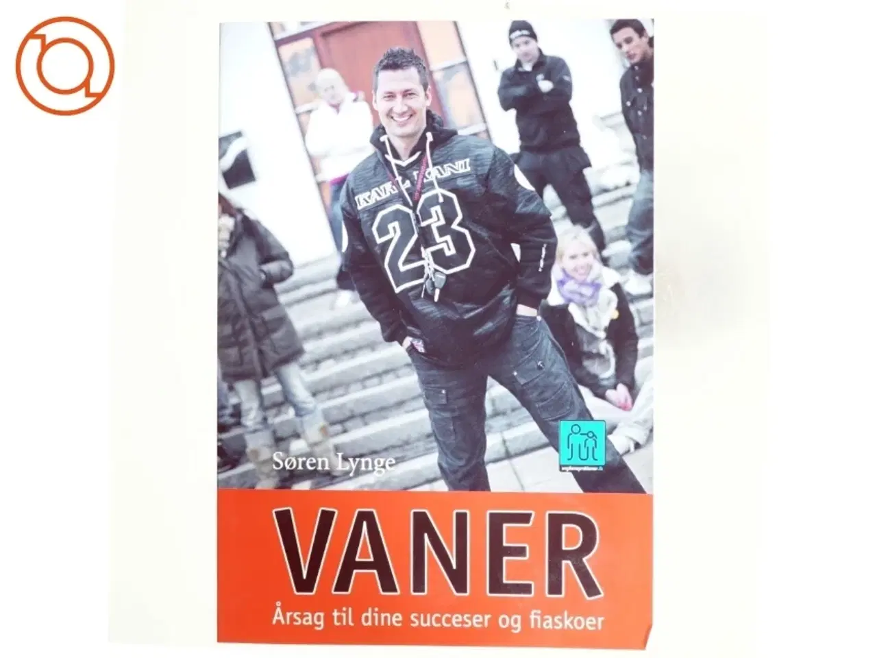 Billede 1 - Vaner - årsag til dine succeser og fiaskoer af Søren Lynge (Bog)
