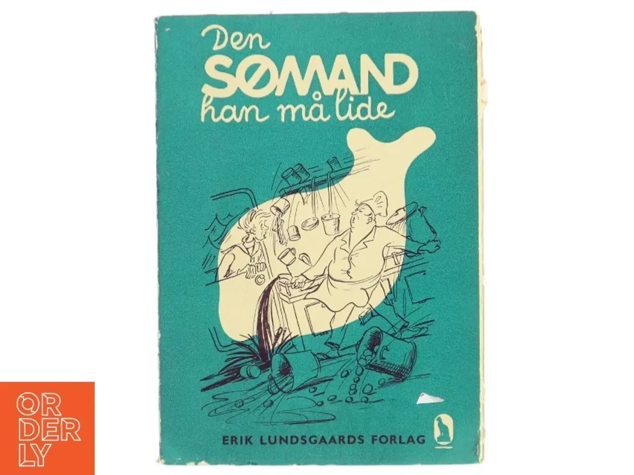 Billede 1 - Den sømand han må lide- bog af Thora & Kaj Lund fra Erik Lundsgaards Forlag