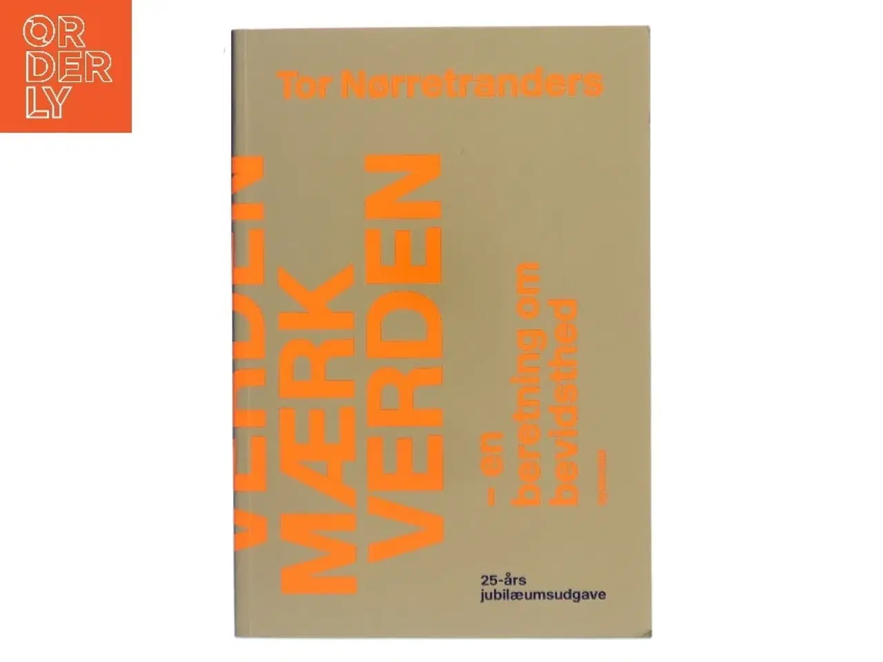 Billede 1 - Mærk verden : en beretning om bevidsthed af Tor Nørretranders (Bog)