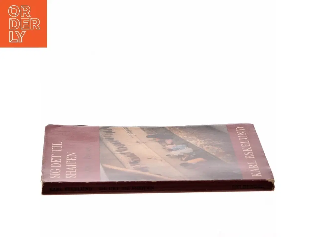 Billede 2 - Sig det til Shah'en af Karl Eskelund (Bog)