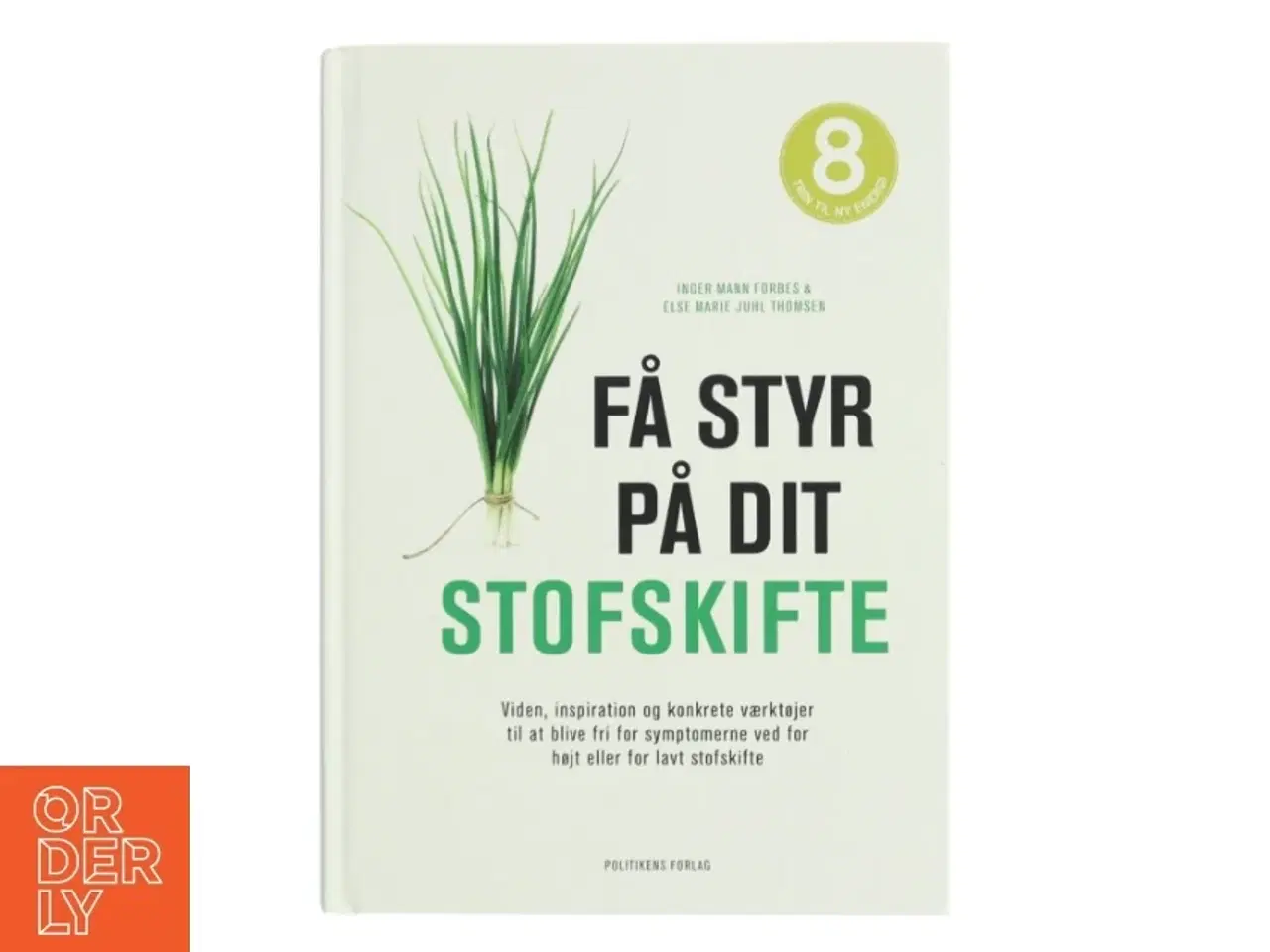 Billede 1 - Få styr på dit stofskifte : viden, inspiration og konkrete værktøjer til at blive fri for symptomerne ved for højt eller for