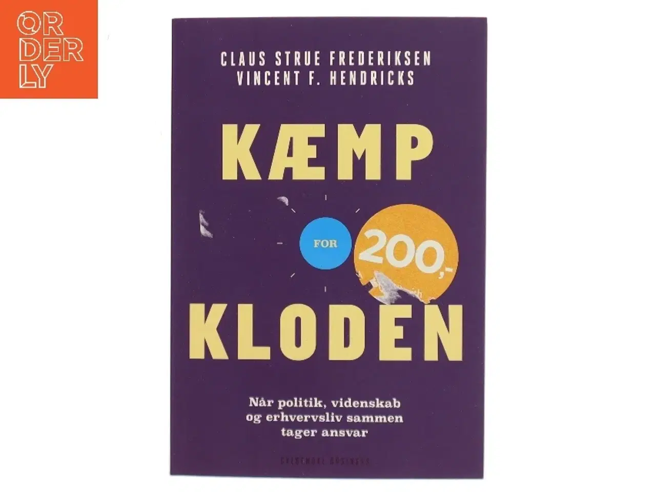 Billede 1 - Kæmp for kloden : når politik, videnskab og erhvervsliv sammen tager ansvar af Claus Strue Frederiksen (Bog)