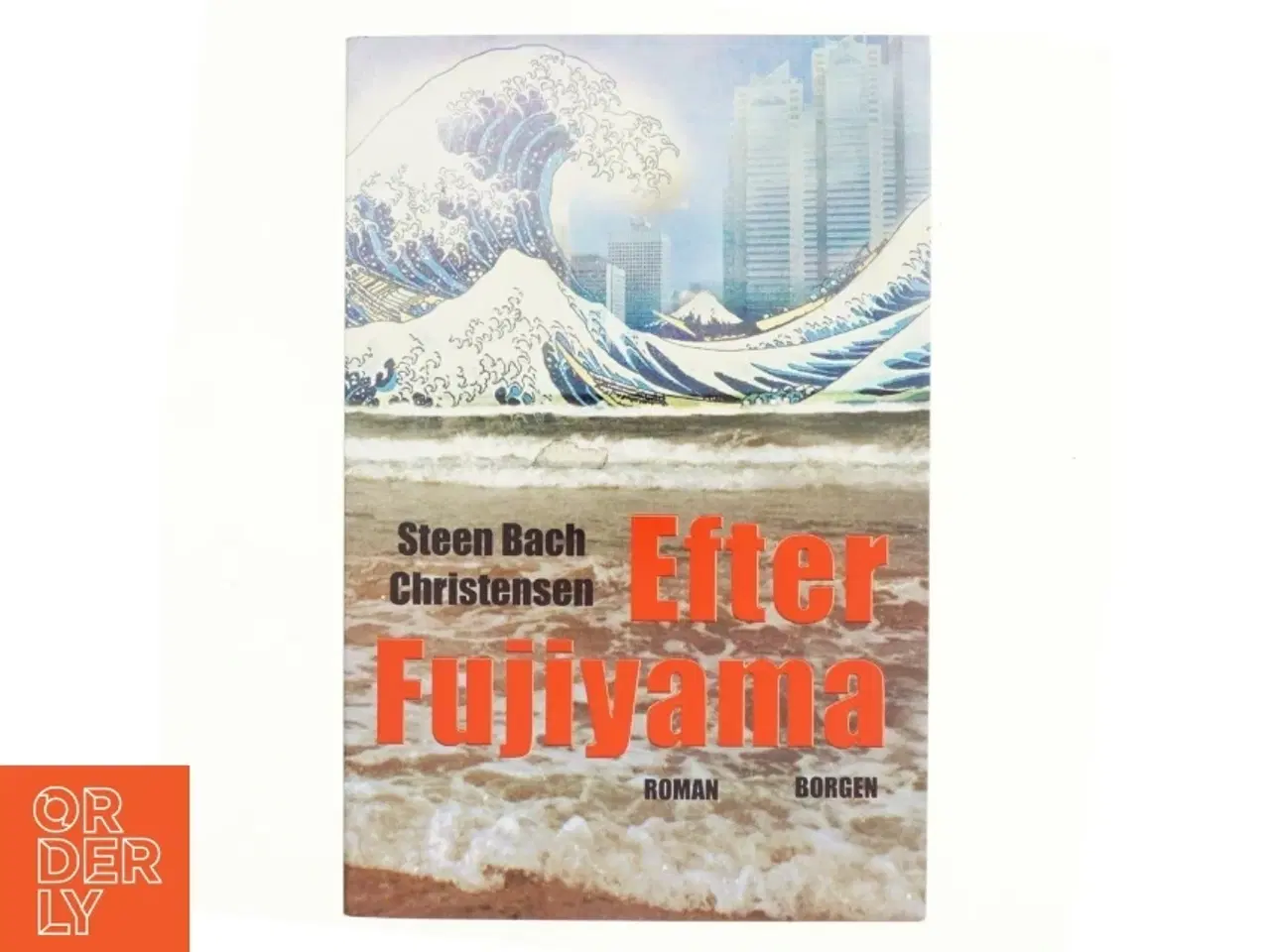 Billede 1 - Efter Fujiyama : roman af Steen Bach Christensen (f. 1956) (Bog)