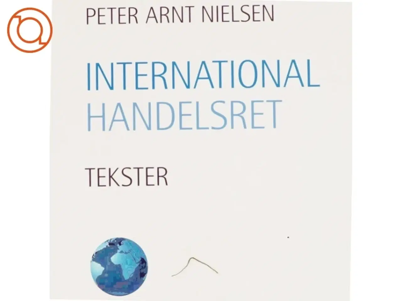 Billede 1 - International handelsret. Tekster af Peter Arnt Nielsen (Bog)