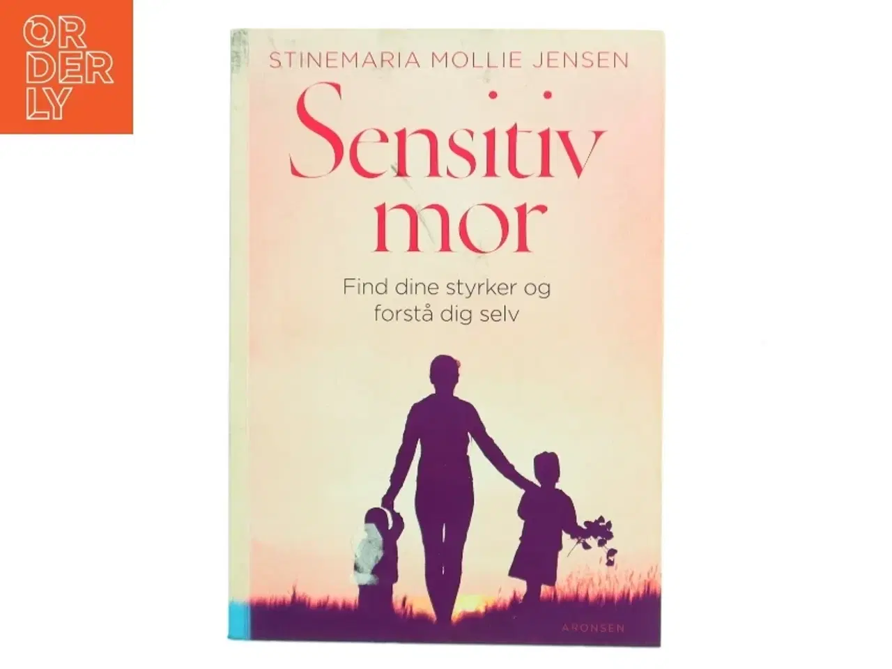 Billede 1 - Sensitiv mor : find dine styrker og forstå dig selv af Stinemaria Mollie Jensen (Bog)