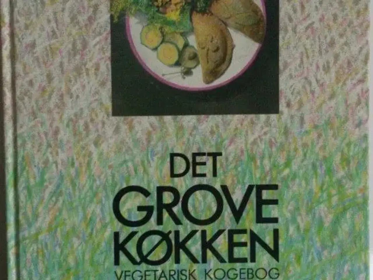 Billede 1 - Det grove køkken Vegetarisk kogebog