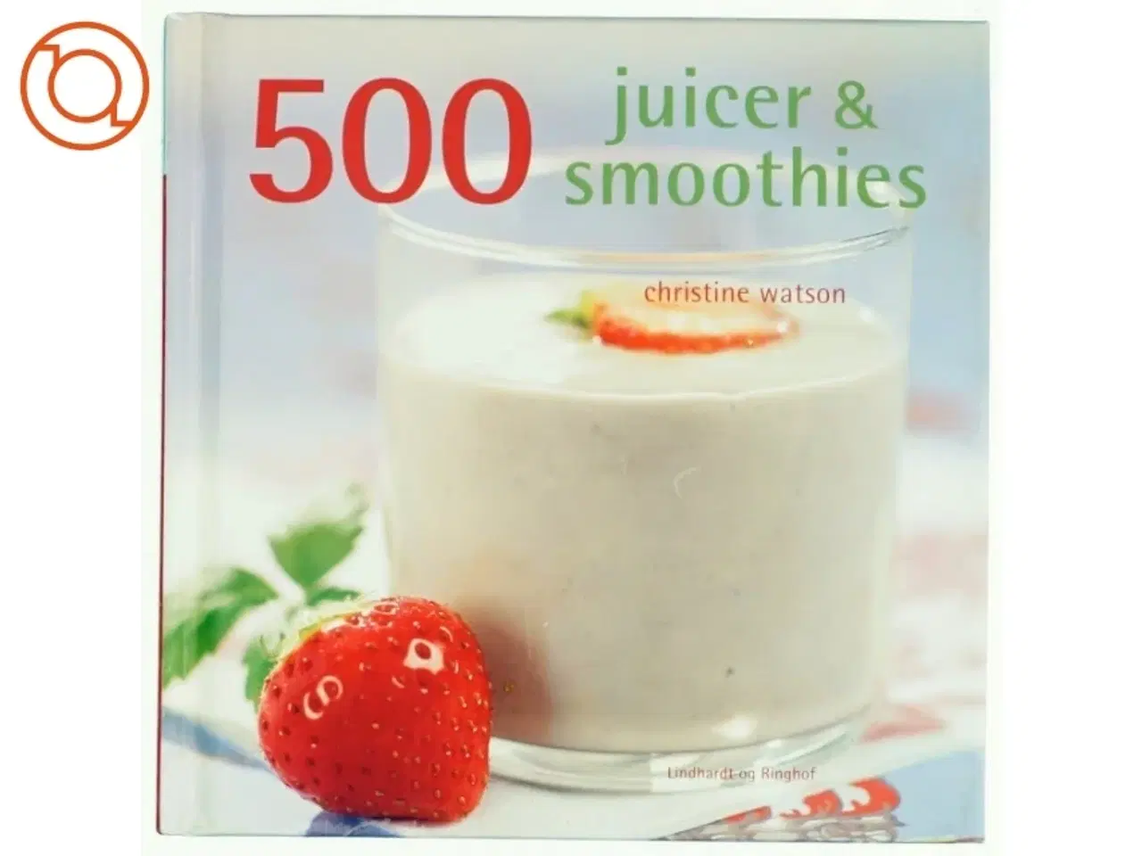 Billede 1 - 500 juicer & smoothies af Christine Watson (Bog)