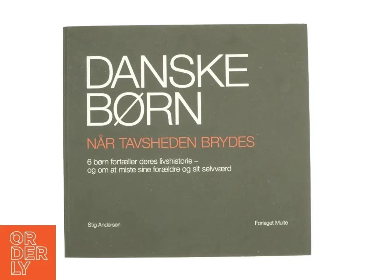Billede 1 - Danske børn - når tavsheden brydes af Stig Andersen (Bog)