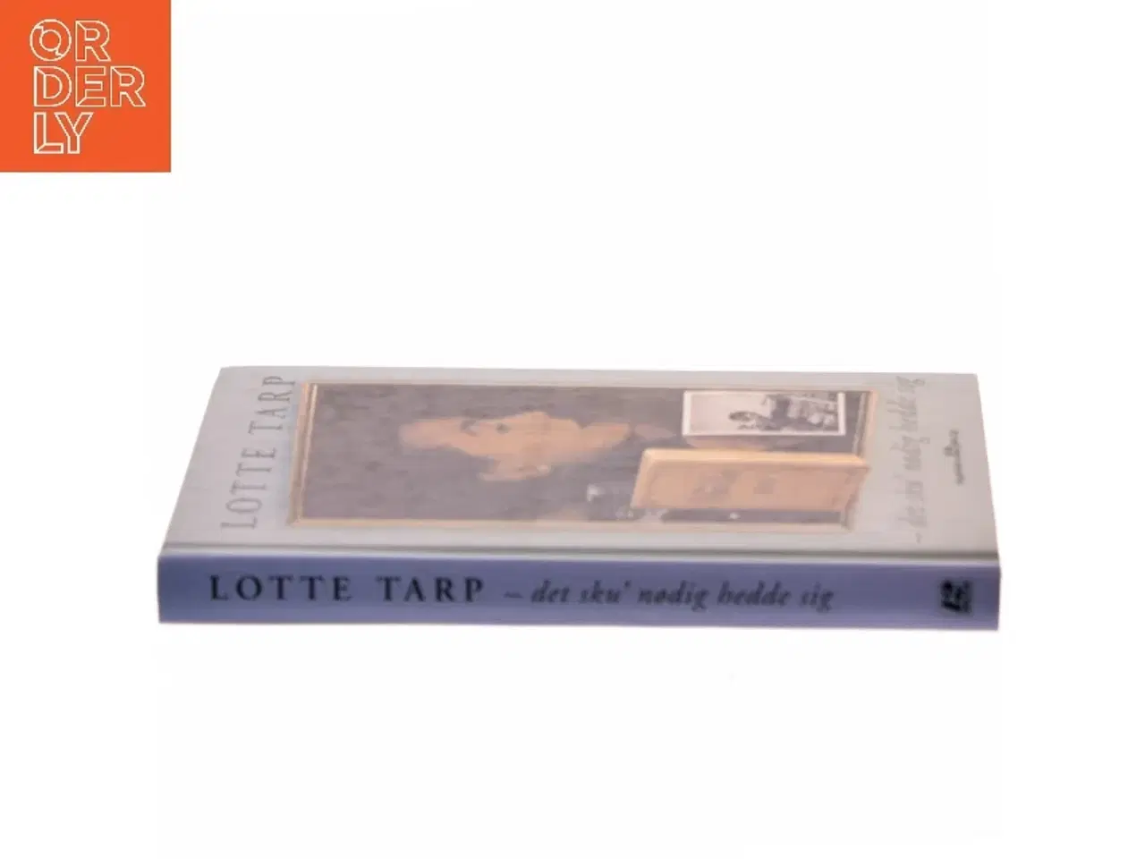 Billede 2 - Det sku' nødig hedde sig af Lotte Tarp (Bog)