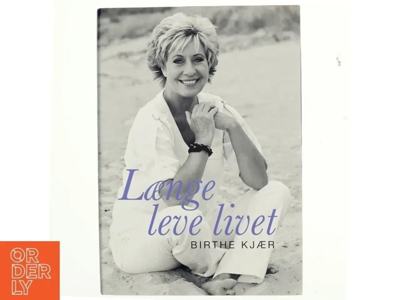 Billede 1 - Længe leve livet af Birthe Kjær (Bog)