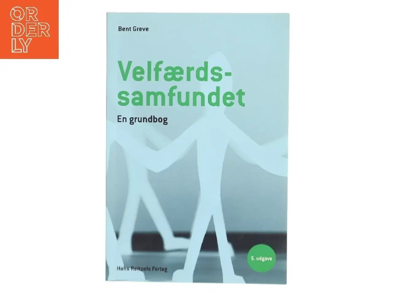Billede 1 - Velfærdssamfundet : en grundbog af Bent Greve (Bog)